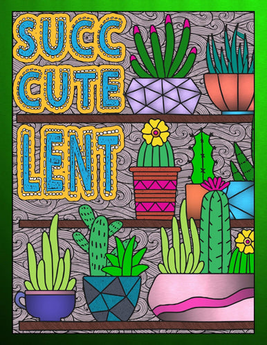 Cactus Succulents Coloring Pages with Snarky Quotes Apple Pigment App Compatible - The Bea & Charlie Paper Shop