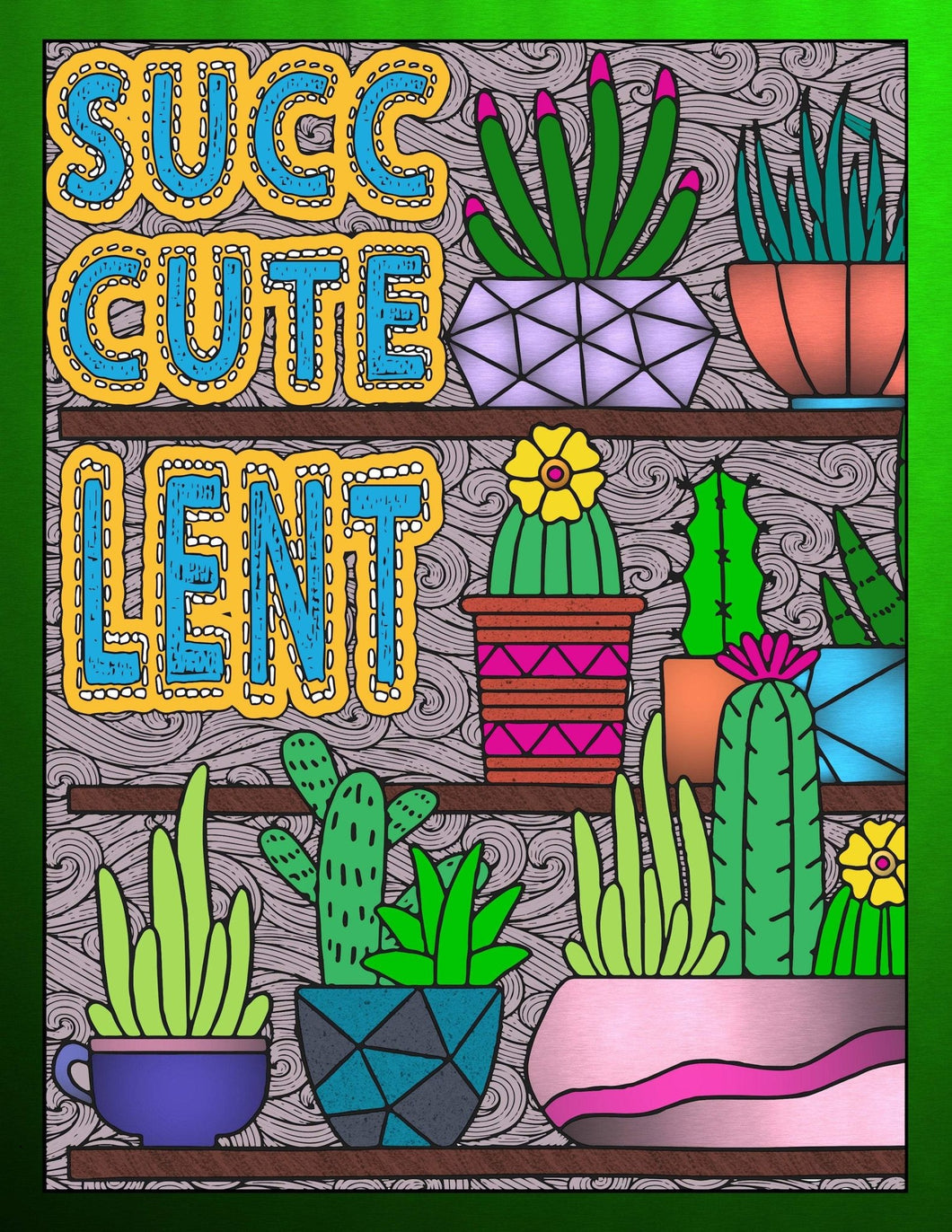 Cactus Succulents Coloring Pages with Snarky Quotes Apple Pigment App Compatible - The Bea & Charlie Paper Shop
